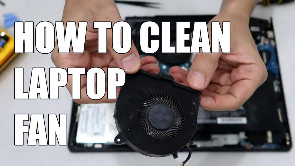 How to Clean Laptop Fan