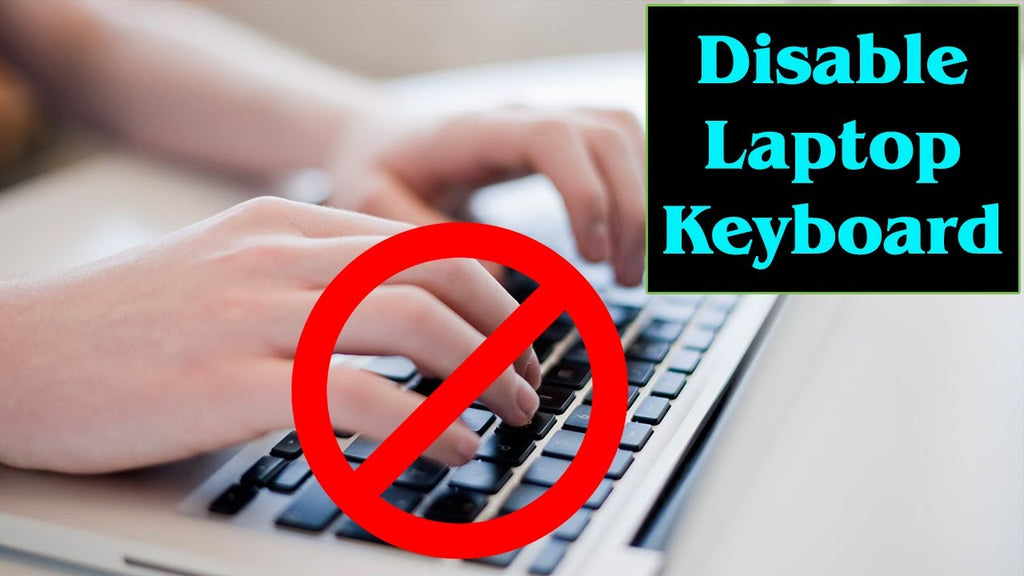 How to Disable Keyboard on Laptop